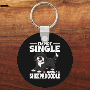 Ich bin nicht Single, ich habe einen Sheepadoodle- Schlüsselanhänger