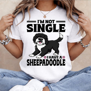 Ich bin nicht Single, ich habe einen Sheepadoodle- T-Shirt