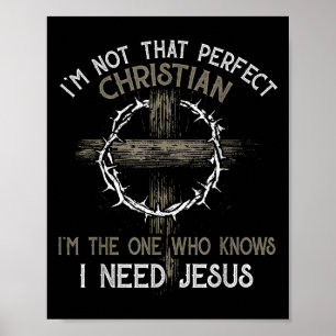 Ich bin nicht so perfekt Christlich, dass ich derj Poster