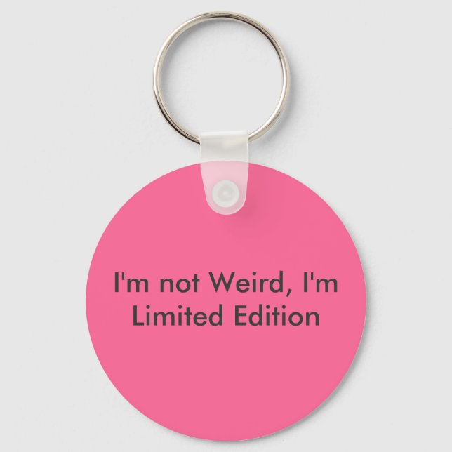Ich bin nicht sonderlich, ich bin Limited Edition Schlüsselanhänger (Vorderseite)