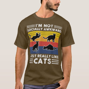 Ich bin nicht sozial bewusst, ich mag wirklich Kat T-Shirt