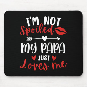 Ich bin nicht still, mein Papa liebt mich Tochter Mousepad