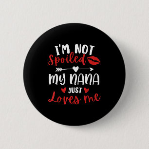 Ich bin nicht stillgelegt Meine Nana liebt mich Fa Button