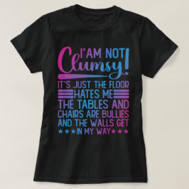 Ich bin nicht unbeholfen seine Einfach lustig Rede T-Shirt