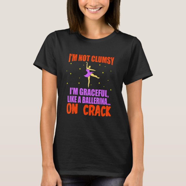 Ich bin nicht ungeschickt, ich bin wie eine Baller T-Shirt (Vorderseite)