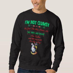 Ich bin nicht ungeschickt Sarcastic Joke Sprichwor Sweatshirt