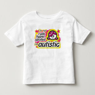 Ich bin nicht unhöflich, Hyper, verdorben… Ich  Kleinkind T-shirt
