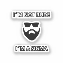 Ich bin nicht unhöflich, ich bin ein Sigma Cool Ba Aufkleber