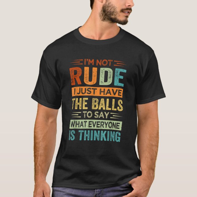 Ich bin nicht unhöflich, ich habe nur die Bälle, u T-Shirt (Vorderseite)