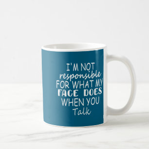Ich bin nicht verantwortlich für das, was mein Ges Kaffeetasse