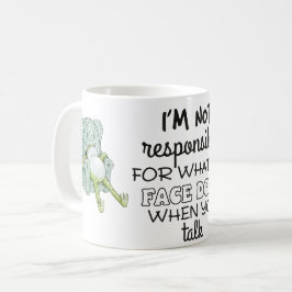 Ich bin nicht verantwortlich für das, was mein Ges Kaffeetasse