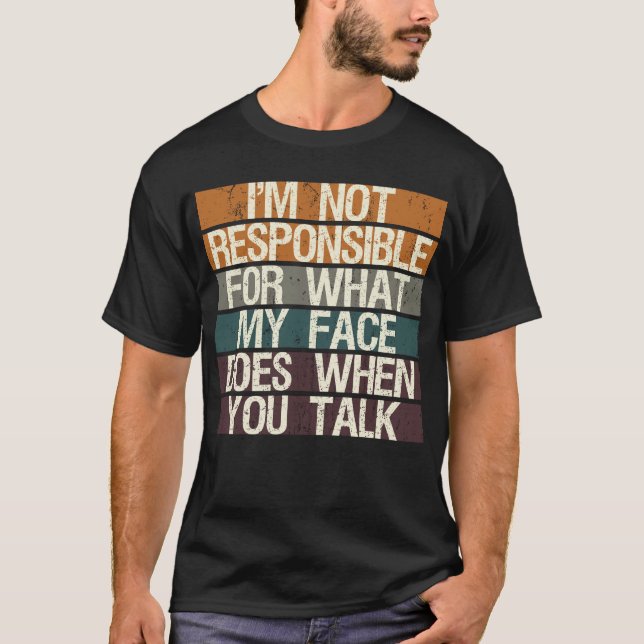 Ich bin nicht verantwortlich für das, was mein Ges T-Shirt (Vorderseite)