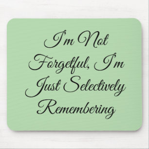 Ich bin nicht vergesslich, ich erinnere mich einfa mousepad