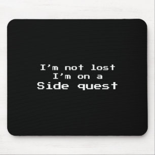 Ich bin nicht verloren, ich bin auf einer Seitenqu Mousepad