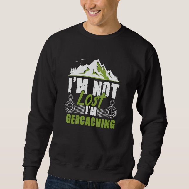 Ich bin nicht verloren, ich bin Geocaching Treasur Sweatshirt (Vorderseite)