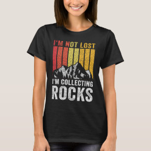 Ich bin nicht verloren, ich sammle Steine Geologe T-Shirt