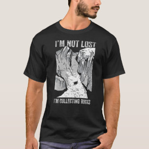 Ich bin nicht verloren im sammeln Rocks Collector T-Shirt