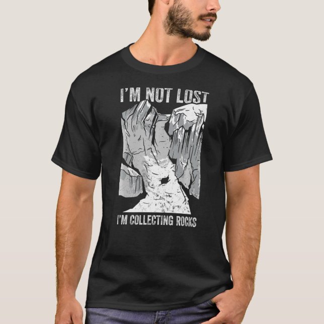 Ich bin nicht verloren im sammeln Rocks Collector  T-Shirt (Vorderseite)