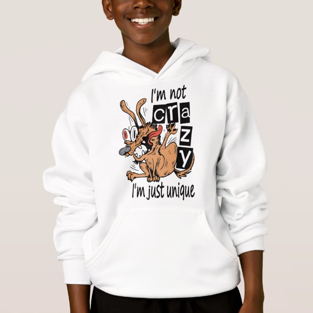 Ich bin nicht verrückt, ich bin einfach einzigarti hoodie (Vorderseite)