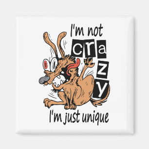 Ich bin nicht verrückt, ich bin einfach einzigarti magnet
