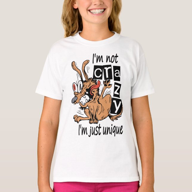 Ich bin nicht verrückt, ich bin einfach einzigarti T-Shirt (Vorderseite)