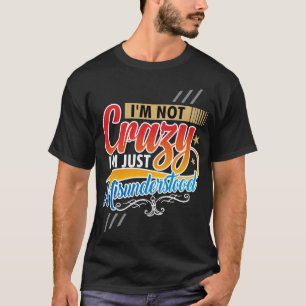 Ich bin nicht verrückt - ich bin einfach missvers T-Shirt