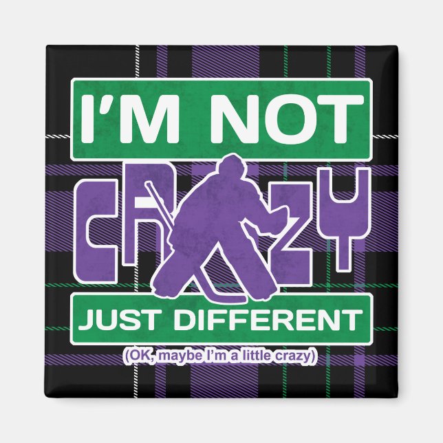Ich bin nicht verrückt, lustige Hockey-Goalie Magnet (Vorne)