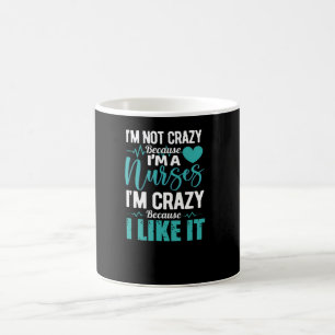 Ich bin nicht verrückt, weil er eine Krankenschwes Kaffeetasse