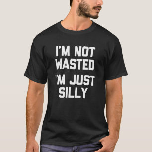 Ich bin nicht verschwendet, ich bin nur Albern Spr T-Shirt