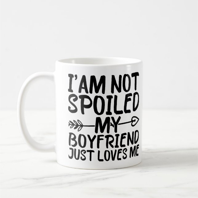 Ich bin nicht verwöhnt mein Freund nur Lieben mich Kaffeetasse (Links)