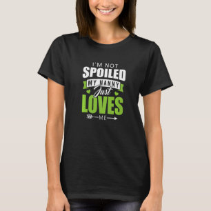 Ich bin nicht verwöhnt mein Kindermädchen nur Lieb T-Shirt