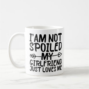 Ich bin nicht verwöhnt meine Freundin nur Lieben m Kaffeetasse