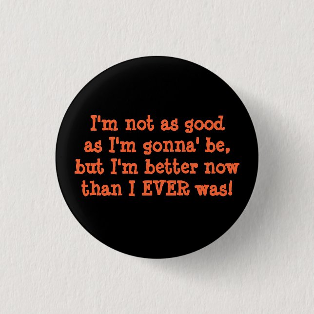Ich bin, nicht während goodas, die ich ' gehe, button (Vorderseite)