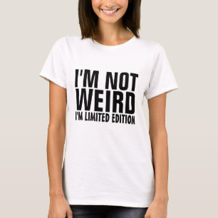 ICH BIN NICHT WEIRD, ICH BIN BEGRENZT AUSSTELLUNG, T-Shirt