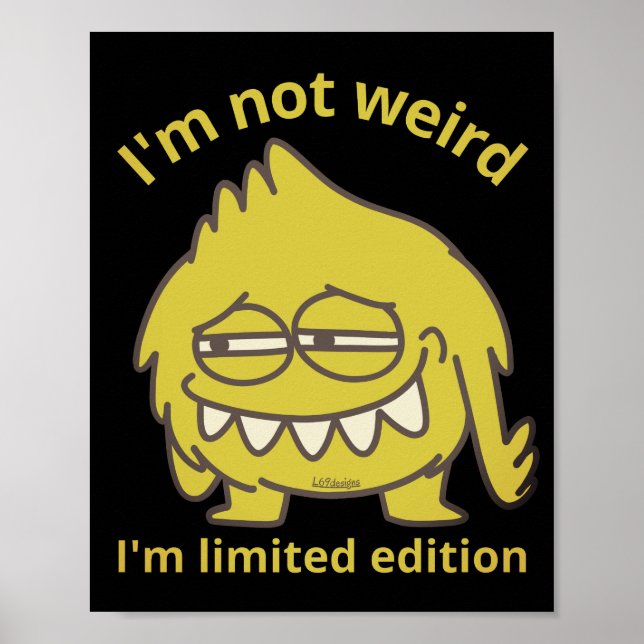 ICH BIN NICHT WEIRD, ICH BIN BEGRENZT EDITION lust Poster (Vorne)