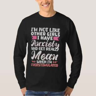 Ich bin nicht wie andere Mädchen, die ich Gemeine T-Shirt