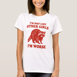 Ich bin nicht wie andere Mädchen, ich bin noch lus T-Shirt