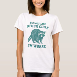 Ich bin nicht wie andere Mädchen, ich bin noch lus T-Shirt