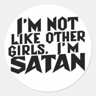Ich bin nicht wie andere Mädchen, ich bin Satan Fu Runder Aufkleber