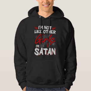 Ich bin nicht wie andere Mädchen, ich bin Satan Hoodie