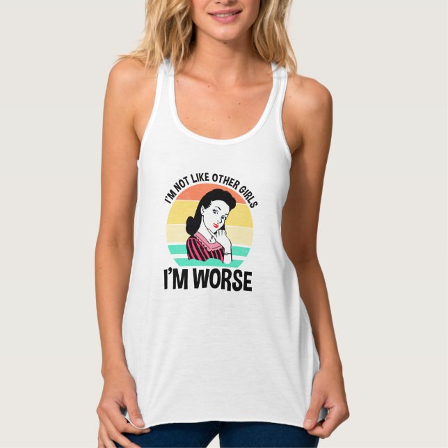 Ich bin nicht wie andere Mädchen - ich bin schlimm Tank Top (Vorderseite)