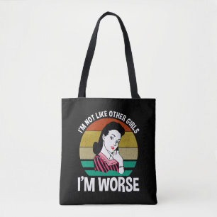 Ich bin nicht wie andere Mädchen - ich bin schlimm Tasche