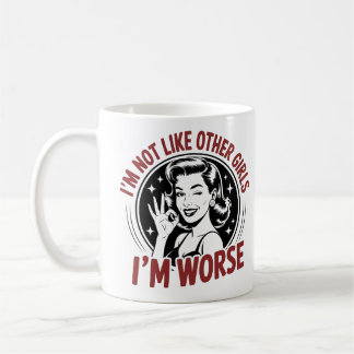 Ich bin nicht wie andere Mädchen, ich bin schlimme Kaffeetasse
