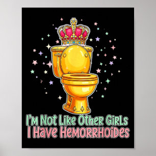 Ich bin nicht wie andere Mädchen, ich habe Hämorrh Poster