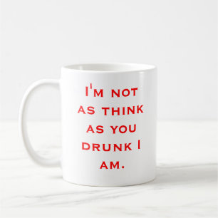 Ich bin nicht wie denke als Sie betrunkenes I Am. Kaffeetasse