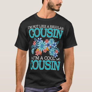 Ich bin nicht wie ein regelmäßiger Cousin ein Cool T-Shirt