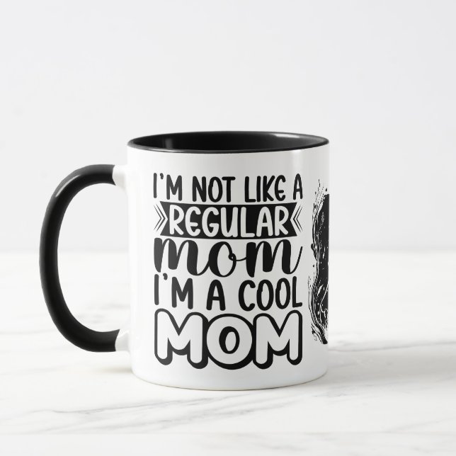 Ich bin nicht wie eine regelmäßige Mama, Geburtsta Tasse (Links)