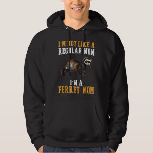 Ich bin nicht wie eine reguläre Mama im Frettchen  Hoodie
