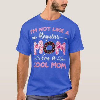 Ich bin nicht wie eine reguläre Mama im Haus eine T-Shirt