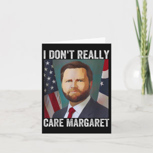 Ich bin nicht wirklich kümmern Margaret Funny Trum Karte